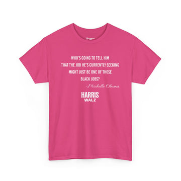 Black Jobs - Michelle Obama quote T-Shirt